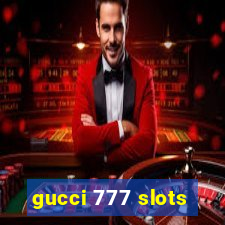 gucci 777 slots